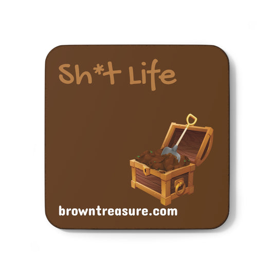 Hardboard Coaster - Sh*t Life
